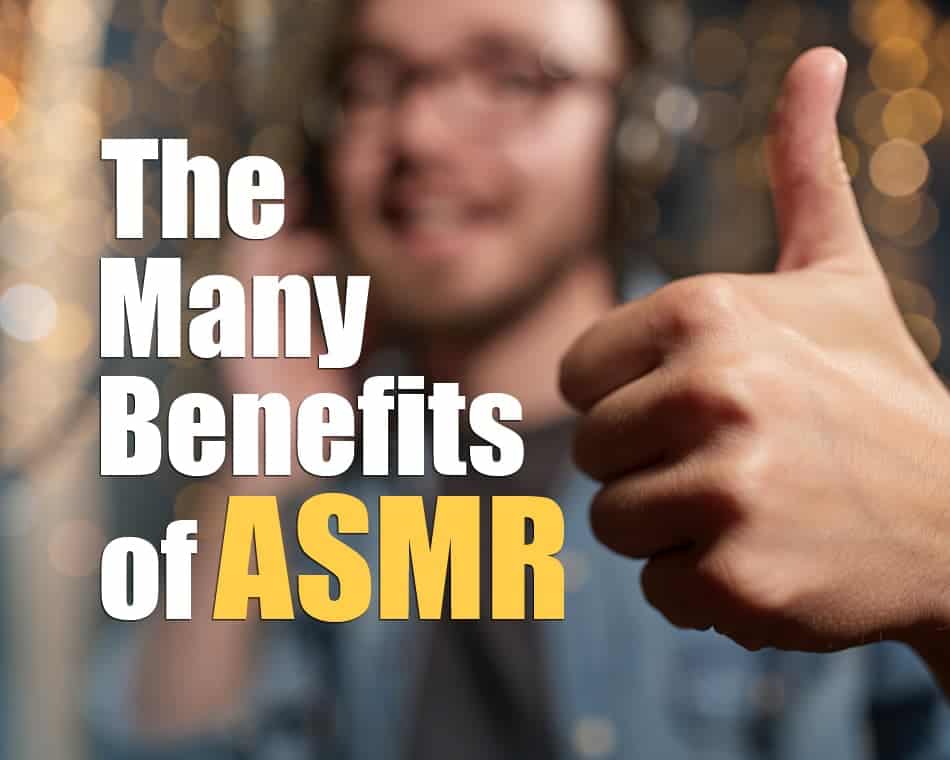 The many benefits of ASMR